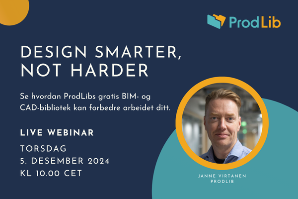 Jobber du med BIM? – Delta på ProdLibs Design Smarter, Not Harder-webinar 5. desember!